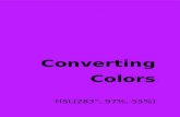 HSL(283°, 97%, 55%) · 2021. 1. 17. · 17-01-2021 6/28 convertingcolors.com Details The HSL color 283°, 97%, 55% is a light color, and the websafe version is hex CC00FF. The color