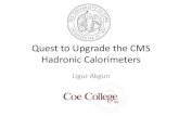 Quest to Upgrade the CMS Hadronic Calorimeters..."Beam Test Results for the anomalous Large Energy Events Removal in Hadronic Forward Calorimeter", CMS DN-2009/005 U. Akgun, 12/7/2011
