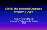 CRRT: The Technical Questions Modality & Dose...Dialysate or replacement fluid (pre-or post- replacement fluid) Can be used for SCUF, CVVH and CVVHD modalities. Cannot perform CVVHDF