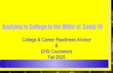 Applying to College In the Midst of Covid-19...• Resume Writing – Counselor • Free & Reduced Lunch Process – Counselor • SAT & ACT Updates – Counselor • NCAA Clearinghouse