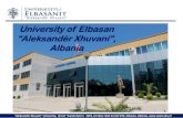 UniversityofElbasan · 2020. 9. 23. · University of Elbasan “Aleksandër Xhuvani” dates back to the year 1909, December 1, when the first National Teachers’ Training High