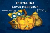 Bill the Bat Loves Halloween - Daryl Cobbaut Bill the bat loved Halloween. It was the funniest thing