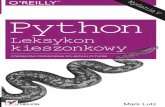 Tytuł oryginału: Python Pocket Reference, Fifth Editionpdf.helion.pl/pythl5/pythl5.pdf · 2020. 11. 10. · Python Launcher dla systemu Windows ..... 15 Dyrektywy plikowe launchera