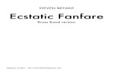 STEVEN BRYANT Ecstatic Fanfare · PROGRAM NOTE Ecstatic Fanfare is based on music from movement I of my Ecstatic Waters.One day in May, 2012, I mentioned to my wife (conductor Verena