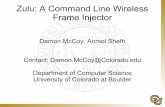 Zulu: A Command Line Wireless Frame Injector - DEF CON · 2009. 11. 1. · – An hping tool for the wireless world – Minimal required options good default values – Plenty of