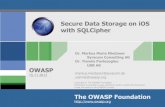 Secure Data Storage on iOS with SQLCipher · 2020. 1. 17. · OWASP 2 Top 10 Mobile Risks, Release Candidate v1.0 Insecure Data Storage Weak Server Side Controls Insufficient Transport