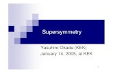 Yasuhiro Okada (KEK) January 14, 2005, at KEKTriplet-doublet splitting, Non-observation of proton decay => Depends on details of the GUT model. SUSY GUT 8 Structure of SUSY models