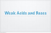 Weak Acids and Bases - Ms. kropac · 2019. 10. 28. · Weak Acids and Bases Saturday, May 26, 18. Ka Ionization of weak acids is not complete, as shown by the reversible arrow. CH3COOH(aq)