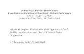 Methodologies: Emission and Mitigation of GHG in the ...1st Brazil-U.S. BiofuelsShort Course: Providing Interdisciplinary Education in BiofuelsTechnology July 27 -August 7, 2009 University
