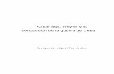 Azcàrraga, Weyler y la conducción de la guerra de Cuba"Azcarraga, Weyler and the conduct of the War of Cuba" Summary: The thesis show, entitled "Azcarraga, Weyler and the conduct