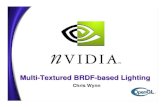 Multi-Textured BRDF-based Lightingdeveloper.download.nvidia.com/assets/gamedev/docs/BRDFs.pdf · 2011. 3. 22. · Multi-Texture BRDF Approximations • How it works: • Sample the