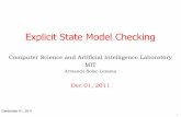 Explicit State Model Checking - MIT OpenCourseWare...Computer Science and Artificial Intelligence Laboratory . MIT . Armando Solar-Lezama . Dec 01, 2011 . December 01, 2011 Explicit