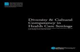 Diversity & Cultural Competency in Health Care Settings...Diversity & Cultural Competency in Health Care Settings 3 Researchers argue that, although the field of cultural competence