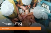 Trauma (ATLS) · 2020. 9. 14. · (ATLS) •The Advanced Trauma Life Support (ATLS) course of the American College of Surgeons Committee on Trauma was developed in the late 1970s,