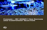 Choices – IEC 60601-1 3rd Edition and Component Selection · 2014. 10. 26. · Choices – IEC 60601-1 3rd Edition and Component Selection page 2 Abstract — When the 3rd edition