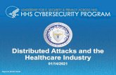 Distributed Attacks and the Healthcare Industry · 2021. 1. 14. · But what about DDoS (distributed denial of service) attacks? We will be discussing two types of distributed attacks