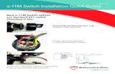 MPF-010 e-11M Switch Installation Quick Guide · 2019. 8. 6. · e-11M Switch Installation Quick Guide MPF-010 New e-11M Switch utilizes our standard #11 switch (Included in kit).