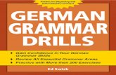 German Grammar Drills · 2014. 8. 15. · point you have to buckle down and deal with the grammar. German Gram-mar Drills will enable you to take charge of the grammar that you need