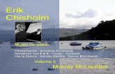 ERIK CHISHOLM - Music for piano, volume 5 · 2017. 5. 12. · Piobaireachd xiv-xxiii 1. No.14: Cluig Pheairt – The Bells of Perth. Chisholm’s bells start with distant chimes,