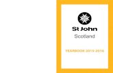 YEARBOOK 2015-2016 - St John Scotland Yearbook... · 2017. 1. 10. · YEARBOOK 2015-2016 THE CHANCERY OF THE PRIORY OF SCOTLAND ST JOHN’S HOUSE, 21 ST JOHN STREET EDINBURGH EH8