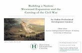 Building a Nation: Westward Expansion and the Coming of ...nationalhumanitiescenter.org/ows/seminars/expansion/buildingnation.pdfBuilding a Nation: Westward Expansion and the Coming