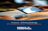 Your Checking Protection Options · 2020. 12. 9. · OOPS coverage must be repaid promptly. Your account may become overdrawn in excess of the $500 limit due to fees. Should the account