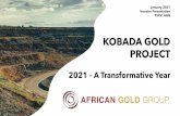 2021 A Transformative Year...KOBADA GOLD PROJECT 2021 –A Transformative Year January 2021 Investor Presentation TSXV: AGG | 1 Disclaimer This Presentation is for information purposes