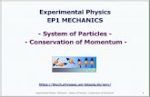 Experimental Physics EP1 MECHANICS - System of Particles - - Conservation of Momentum · Experimental Physics - Mechanics - System of Particles - Conservation of Momentum 11 Ø The