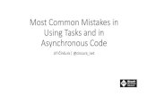 Most Common Mistakes in Using Tasks and in Asynchronous …end5 start5 Source: Lucian Wischik. CPU bound vs IO bound operations end2 start1 start2 start3 start4 start5 response out