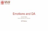 Emotions and DA v2 - Society of Decision Professionals · 2018. 10. 22. · Antonio Damasio in Descarte’s Error, P128. Decline of rationality is accompanied by a diminution of feeling