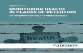 DIGNITY MANUAL MONITORING HEALTH IN PLACES OF … · 2021. 1. 18. · Informed consent ..... 85 3.10. The role of the prison health professional in alleged and suspected cases of