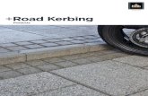 January 2018 +Road Kerbing - Firth Concrete...Kerbs are laid in a concrete haunch with the V joint between units filled with mortar so they lock together. Suitable for: Kerbs, Edging