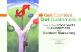 Get Content. Get Customers....Joe Pulizzi • Newt Barrett 7 and ever-improving. At some point in the future, their quality will surpass independently-produced publications. You Have