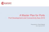 A Master Plan for Ports - seaportasia.com · 2004 2015 % improved 2007 2016 Change India 34.1 45.8 34.3% 3.07 3.42 0.35 ... Tanjung Priok –Jakarta • New Priok is here, CT1 now