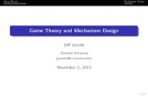Game Theory and Mechanism Design - Stanford University … · 2013. 11. 2. · Game Theory Mechanism Design The Vickrey Auction Instead of giving to the highest bidder for their bid,