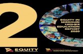 EQUITY IN MISSOURI EQUITY IN HIGHER HIGHER EDUCATION … · 2020. 10. 26. · 2020 Equity Report 4 LETTER FROM KIONA SINKS Dear Education Leaders, Central Methodist University’s