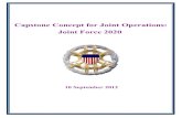 C one Concept for Joint Ope rations: Joint Force 2020guide force development toward Joint Force 2020, the force called for by the new defense strategic guidance, Sustaining U.S. Global