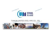 TIANJIN UNITED STEEL PIPE CO., LTD · 2019. 8. 12. · High Frequency Welded Pipe manufacturer, located in Tianjin, ... produces Casing Pipes, Tubing, Line Pipes and Slotted Liner