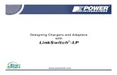 Designing Chargers and Adapters with LinkSwitch -LP€¦ · LinkSwitch-LP CV Mode vs Unregulated Linear Linear does not meet rated output power (6 V, 300 mA) below 115 VAC 1.8 W unregulated