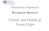 Friends and Family of Susan Elgin · 2013. 10. 29. · Friends of Sally Gold . Renee Ades ~ Barbara Solomon Brown . Ralph L. Sapia ~ Erika F. Slater . 1980s: Shemer Bar Review 1990s: