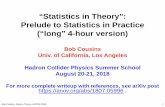 “Statistics in Theory”: Prelude to Statistics in Practice (“long” 4 …cousins/stats/theoryslides/cousins... · 2018. 8. 21. · “Statistics in Theory”: Prelude to Statistics