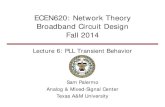 ECEN620: Network Theory Broadband Circuit Design Fall 2014...• PLL Tracking Response • Phase Detector Models • PLL Hold Range • PLL Acquisition • Chapter 5 of PhaselockTechniques,F.