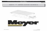 MDV TM SPREADER SERIES - Meyer Products€¦ · TMThe Meyer MDV Spreader can be mounted and stored as a single unit. The Meyer MDVTM Spreader will mount on most 15,000 to 20,000 GVW