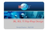 JK RS T Flip-Flop Designseloco.com/inc_mycad/download_files/jk_rs_t flip-flop... · 2007. 6. 4. · JK, RS, T Flip-Flop Design Practice - MyCAD 3 Preface • This document provides