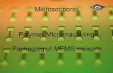 Mikrosensorer Polymer Micromachining Packaging of MEMS …bme.lth.se/fileadmin/biomedicalengineering/Courses/Mikrosensorer/Packaging.pdfAccelerometer 18/4 , 9.15 Pressure sensor 18/4