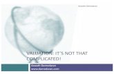 VALUATION: IT’S NOT THAT COMPLICATED!people.stern.nyu.edu/adamodar/pdfiles/country/val2dayTurkey2019.pdf- Market moods & momentum - Surface stories about fundamentals INTRINSIC VALUE