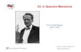 Ch. 5. Quantum Mechanicsocw.snu.ac.kr/sites/default/files/NOTE/2802.pdf · 2018. 1. 30. · Quantum Mechanics Ch. 5. Quantum Mechanics Erwin Schrödinger (1887-1961) Seoul National
