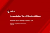 linux and glibc: The 4.5TiB malloc API tracepdxplumbers.osuosl.org/2016/ocw/system... · Support development of thread-local cache in glibc malloc: As low overhead as possible Be
