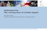 Grantham Lecture 2013 Anthropocene: The closing door of ......1. The Anthropocene: A new Epoch 2. Climate Change: The IPCC AR5 3. Climate Targets: What can we achieve? Anthropocene: