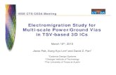Electromigration Study for Multi-scale Power/Ground Vias in TSV …ewh.ieee.org/r5/central_texas/ceda/other_files/0310_IEEE... · 2015. 3. 22. · Electromigration Electromigration